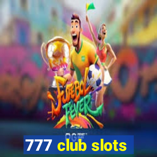 777 club slots